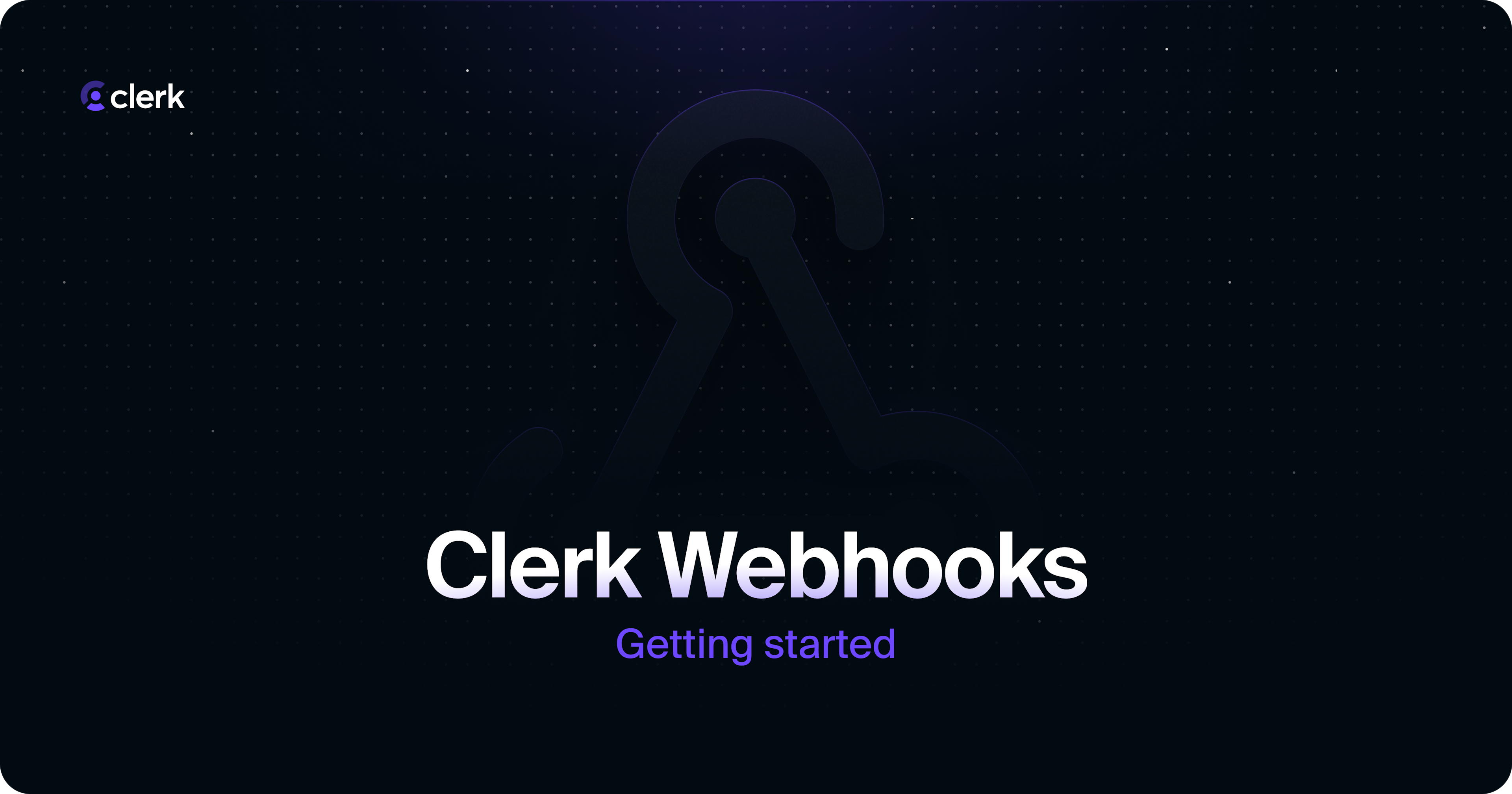 Clerk Webhooks: Getting Started