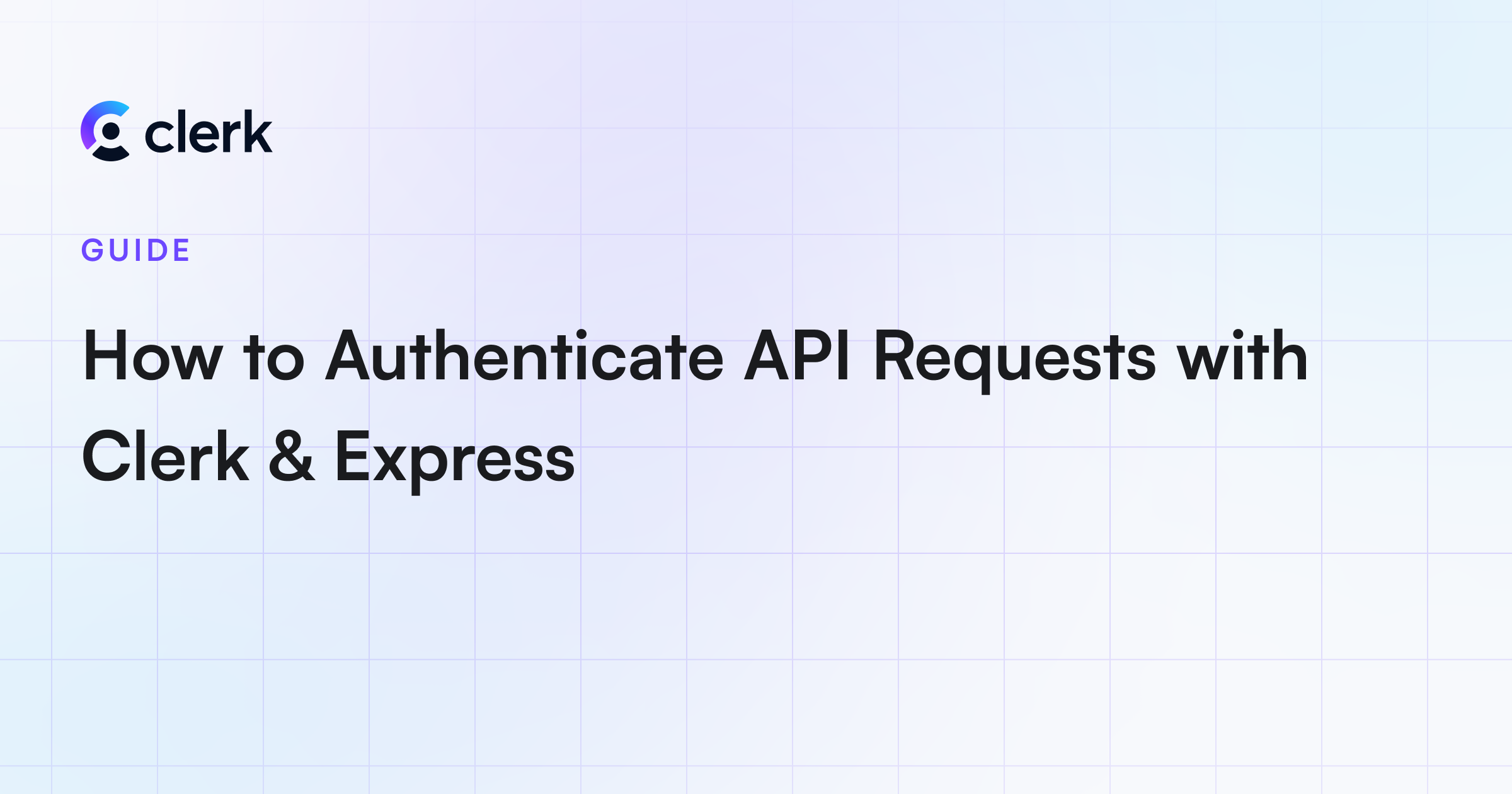 How to Authenticate API Requests with Clerk & Express